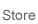 Store